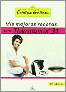 Mis mejores recetas con Thermomix 31 (GASTRONOMIA)