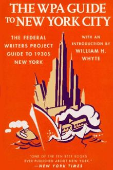 The Wpa Guide to New York City: The Federal Writers' Project Guide to 1930's New York (American Guide)