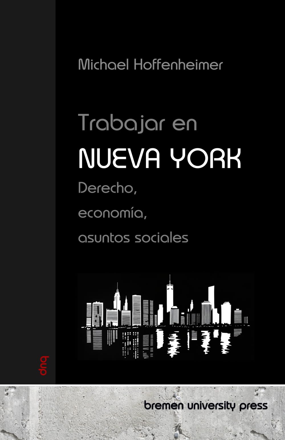 Trabajar en Nueva York: Derecho, economía, asuntos sociales