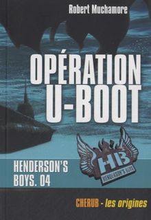 HB Henderson's boys. Vol. 4. Opération U-boot