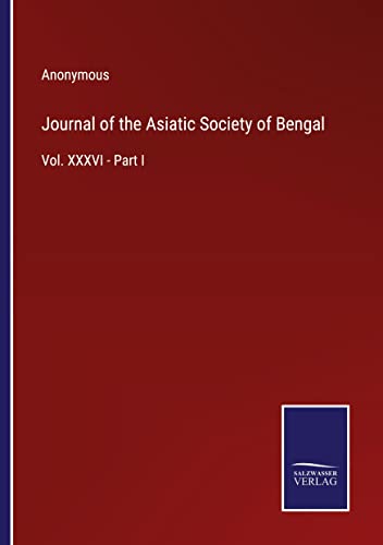 Journal of the Asiatic Society of Bengal: Vol. XXXVI - Part I