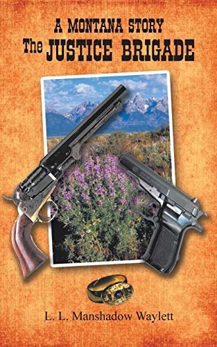 The Justice Brigade: A Montana Story