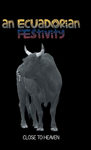 An Ecuadorian Festivity: Close to Heaven