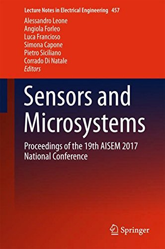 Sensors and Microsystems: Proceedings of the 19th AISEM 2017 National Conference (Lecture Notes in Electrical Engineering, Band 457)