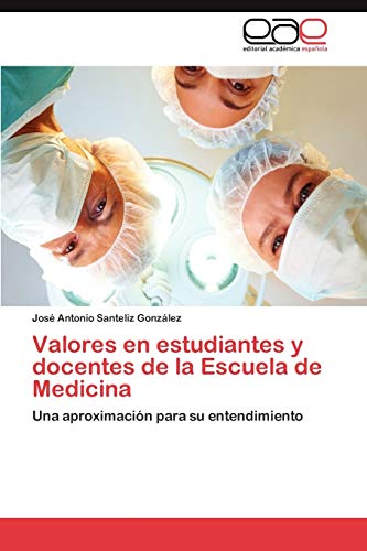 Valores en estudiantes y docentes de la Escuela de Medicina: Una aproximación para su entendimiento