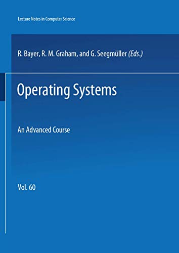 Operating Systems: An Advanced Course (Lecture Notes in Computer Science, Band 60)