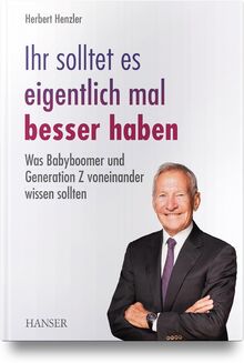 Ihr solltet es eigentlich mal besser haben: Was Babyboomer und Generation Z voneinander wissen sollten