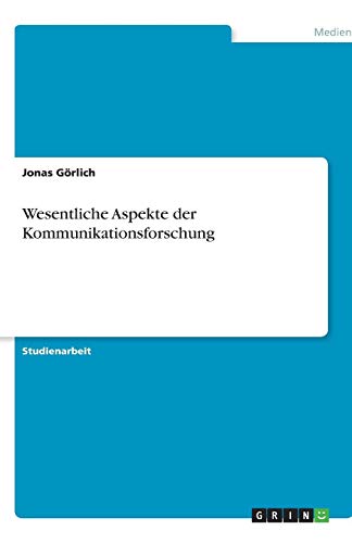 Wesentliche Aspekte der Kommunikationsforschung
