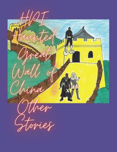 HPI: Haunted Great Wall of China & Other Stories