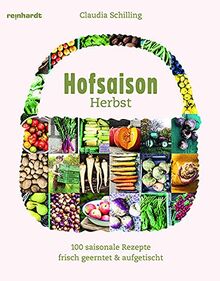 Hofsaison Herbst/Winter: 200 saisonale Rezepte – frisch geerntet & aufgetischt