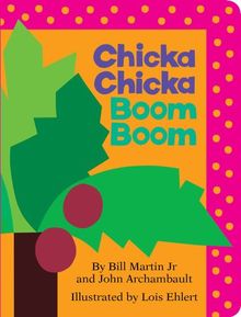 Chicka Chicka Boom Boom (Chicka Chicka Book, A)