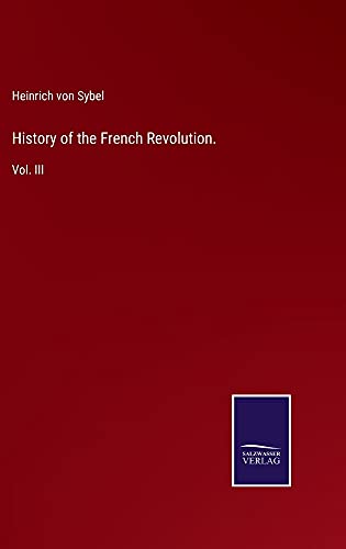 History of the French Revolution.: Vol. III