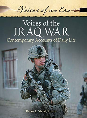 Voices of the Iraq War: Contemporary Accounts of Daily Life (Voices of an Era)