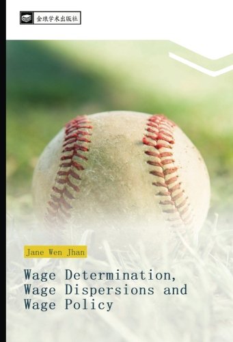 Wage Determination, Wage Dispersions and Wage Policy