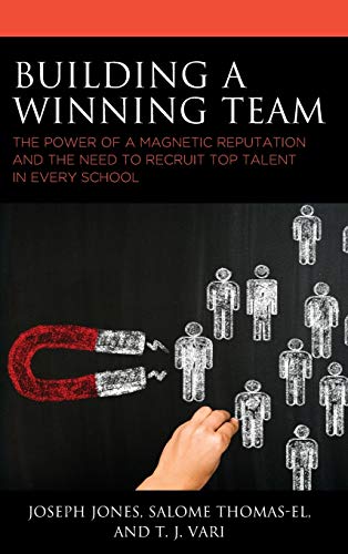 Building a Winning Team: The Power of a Magnetic Reputation and The Need to Recruit Top Talent in Every School