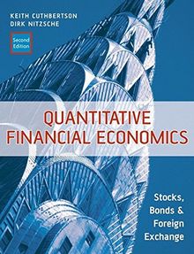 Quantitative Financial Economics: Stocks, Bonds and Foreign Exchange (Financial Economics and Quantitative Analysis Series)