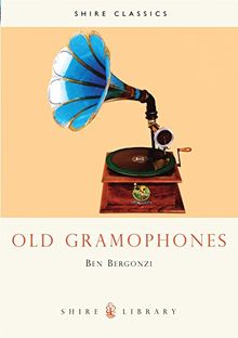 Old Gramophones (Shire Library)