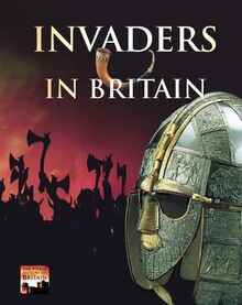 Invaders in Britain (History of Britain S)