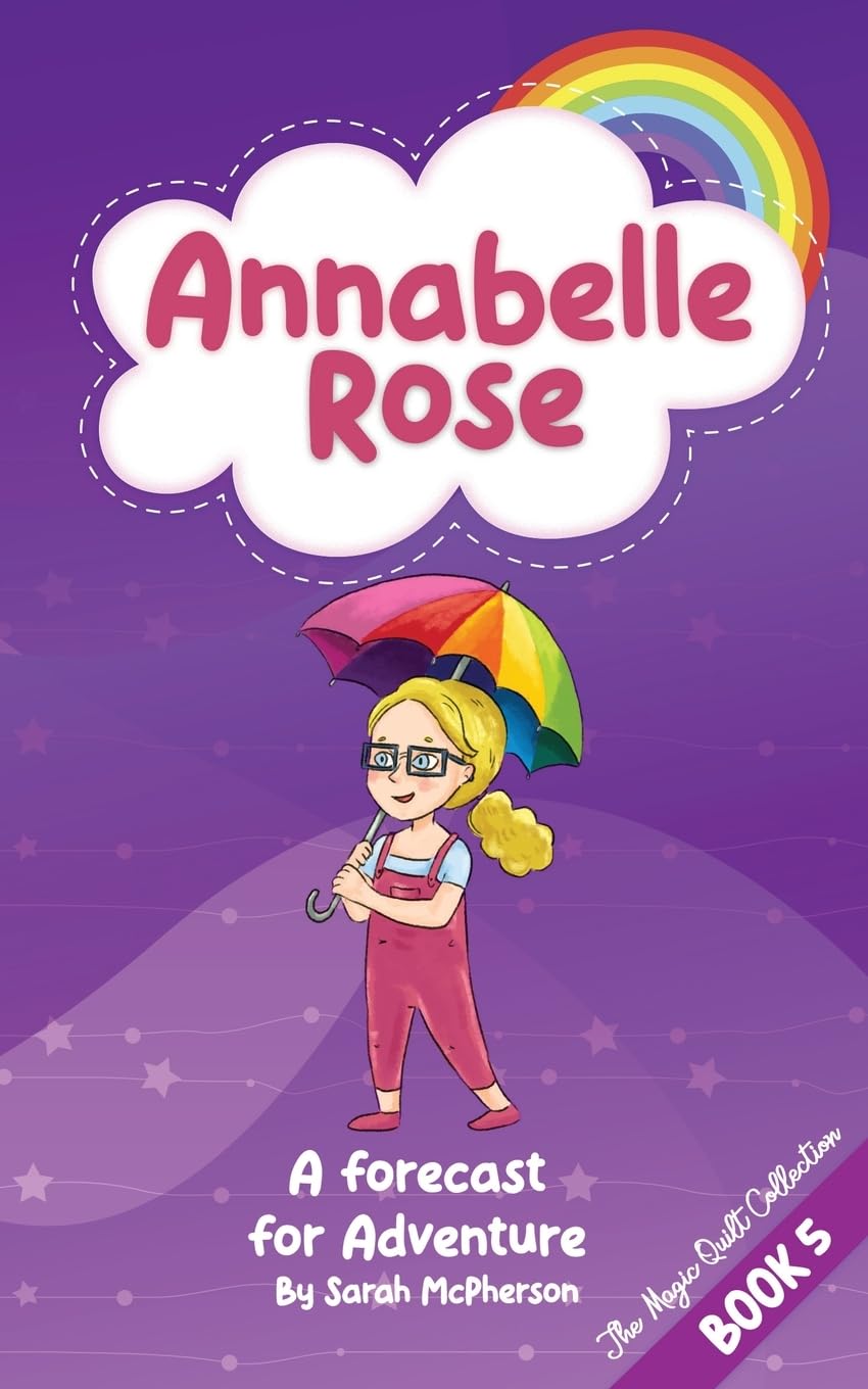 Annabelle Rose - a Forecast for Adventure (Annabelle Rose - The Magical Quilt Collection, Band 5)