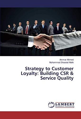 Strategy to Customer Loyalty: Building CSR & Service Quality