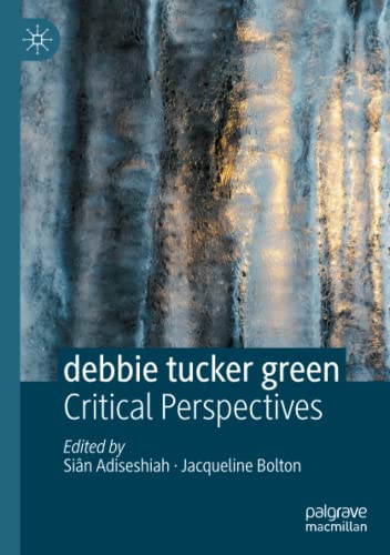 debbie tucker green: Critical Perspectives