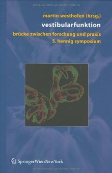 Vestibularfunktion: Brücke zwischen Forschung und Praxis, 5. Hennig-Symposium, Aachen