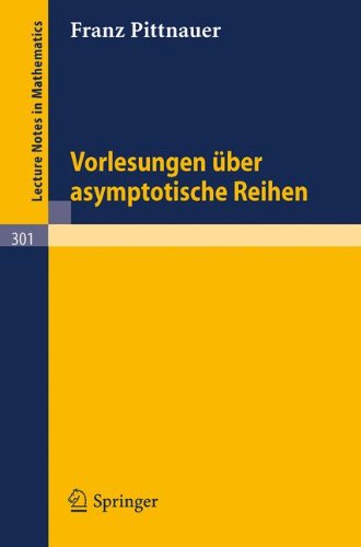 Vorlesungen über asymptotische Reihen (Lecture Notes in Mathematics, Band 301)