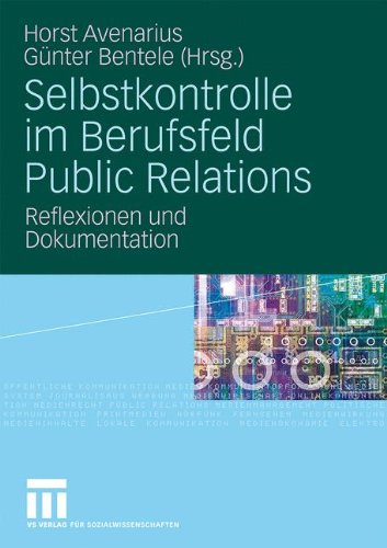Selbstkontrolle im Berufsfeld Public Relations: Reflexionen und Dokumentation (German Edition)