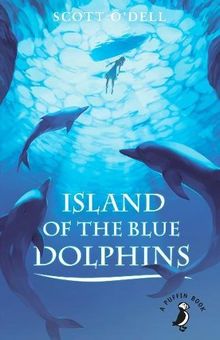 Island of the Blue Dolphins (A Puffin Book)