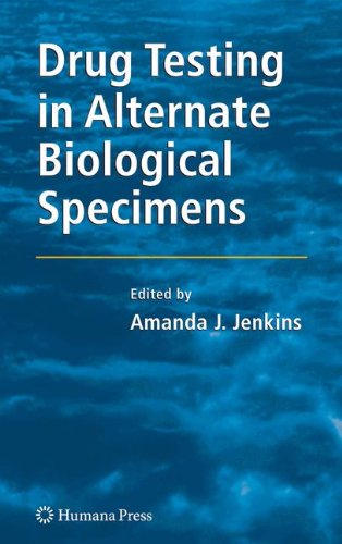 Drug Testing in Alternate Biological Specimens: Methods in Alternate Biological Specimens (Forensic Science and Medicine)
