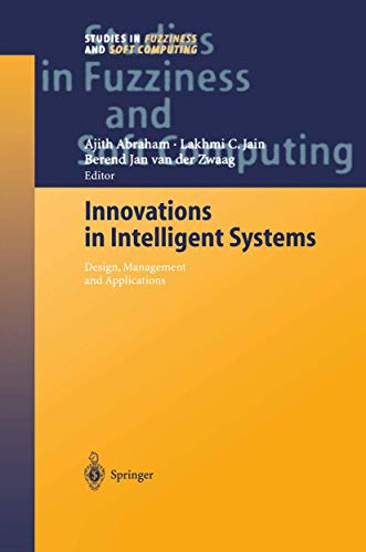 Innovations in Intelligent Systems: Design, Management and Applications (Studies in Fuzziness and Soft Computing, 140, Band 140)