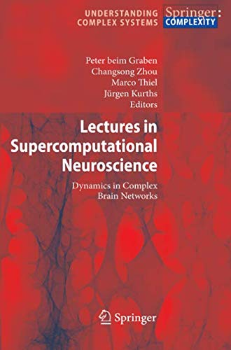 Lectures in Supercomputational Neuroscience: Dynamics in Complex Brain Networks (Understanding Complex Systems)