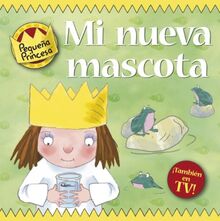 Mi nueva mascota (PEQUEÑA PRINCESA, Band 150801)