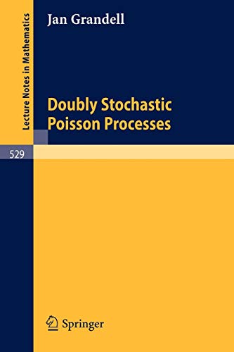 Doubly Stochastic Poisson Processes (Lecture Notes in Mathematics, 529, Band 529)