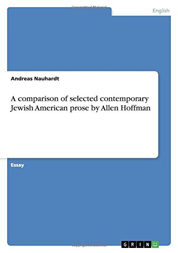 A comparison of selected contemporary Jewish American prose by Allen Hoffman