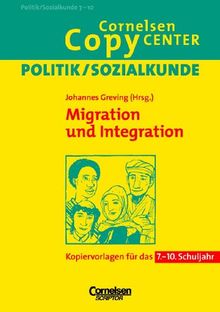 Cornelsen Copy Center: Migration und Integration: Politik/Sozialkunde für das 7.-10. Schuljahr. Kopiervorlagen