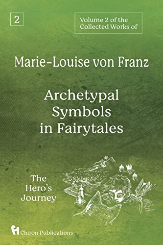 Franz, Marie-Louise Von Volume 2 Of The Collected Works Of Marie-Louise Von Franz, Archetypal Symbols In Fairytales, The Hero's Journey