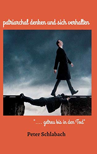 patriarchal denken und sich verhalten: .... getreu bis in den Tod