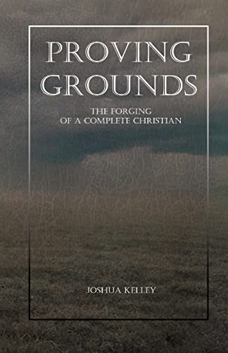 Proving Grounds: The Forging of a Complete Christian