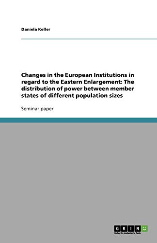 Changes in the European Institutions in regard to the Eastern Enlargement: The distribution of power between member states of different population sizes