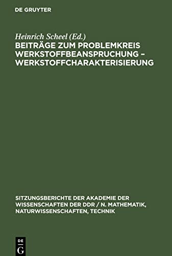 Beiträge zum Problemkreis Werkstoffbeanspruchung - Werkstoffcharakterisierung
