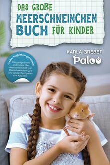 Das große Meerschweinchen Buch für Kinder: Einzigartige Fotos und Fakten über Meerschweinchen inkl. Meerschweinchen-Quiz und zahlreichen Spielen zum Ausfüllen. Großer Spaßfaktor garantiert!