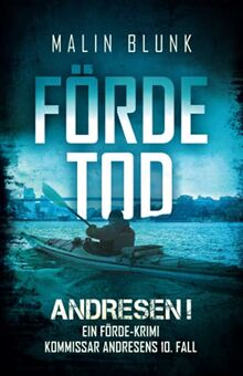 ANDRESEN! Fördetod: Kommissar Andresens 10. Fall (Ein Förde-Krimi, Band 10)