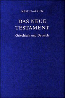 Das Neue Testament: Griechisch und Deutsch