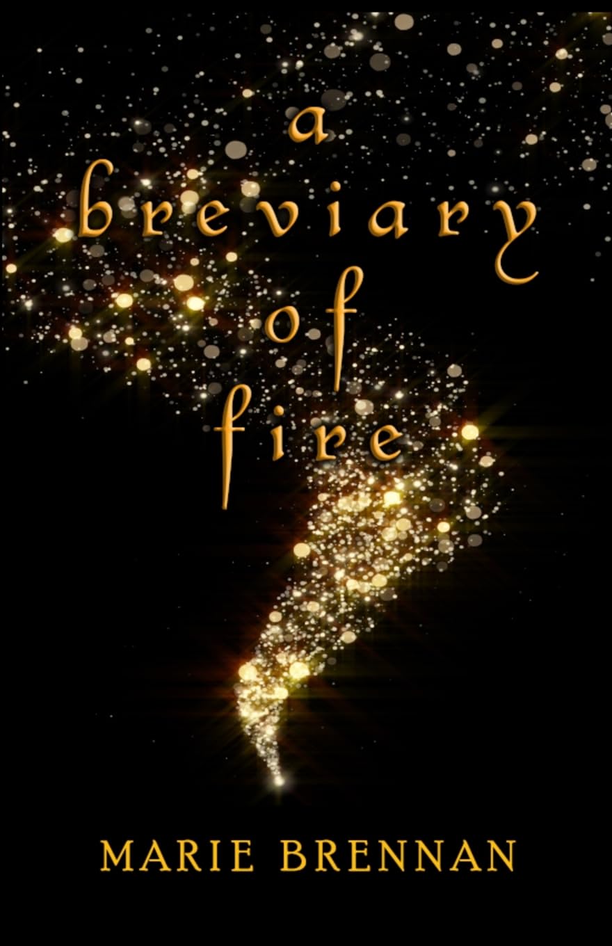 A Breviary of Fire (Collected Short Fiction of Marie Brennan)