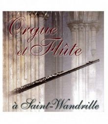 ORGUE ET FLUTE A SAINT WANDRILLE (FR Import)