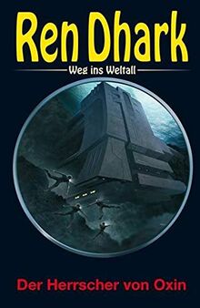 Ren Dhark – Weg ins Weltall 99: Der Herrscher von Oxin