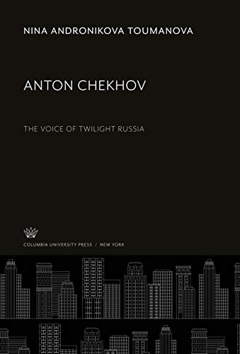 Anton Chekhov: The Voice of Twilight Russia