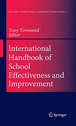 International Handbook of School Effectiveness and Improvement: Review, Reflection and Reframing (Springer International Handbooks of Education)