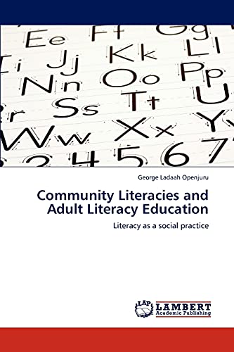 Community Literacies and Adult Literacy Education: Literacy as a social practice